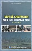 Quan Hệ Việt Nam Campuchia Bài Học Cay Đắng